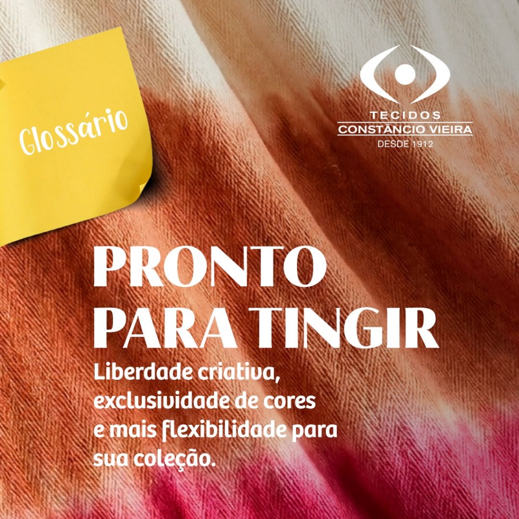 GLOSSÁRIO TÊXTIL: O que é um tecido Pronto para Tingir e quais são suas vantagens?